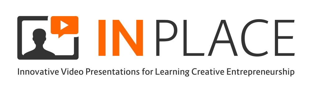 IN PLACE – Innovative Video Presentations for Learning Creative Entrepreneurship